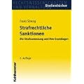 Strafrechtliche Sanktionen: Die Strafzumessung und ihre Grundlagen