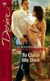 To Claim His Own (Silhouette Desire)