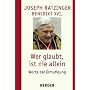 Wer glaubt, ist nie allein: Worte der Ermutigung