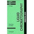 Liquid Chromatography: Essential Data by D. Patel
