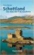 Schottland. Reisen durch die Geschichte