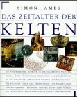 Das Zeitalter der Kelten - Simon James