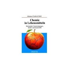 Chemie in Lebensmitteln: R�ckst�nde, Verunreinigungen, Inhalts- und Zusatzstoffe