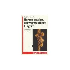 Herzoperation, der vermeidbare Eingriff. Alternativen zum Bypass