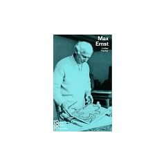 Ernst, Max: Mit Selbstzeugnissen und Bilddokumenten