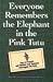 Everyone Remembers the Elephant in the Pink Tutu: How to Promote and Publicize Your Business With Impact and Style