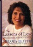 The Lessons of Love
 Rediscovering Our Passion for Life When It All Seems So Hard to Take,
Melody Beattie
