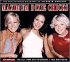 Maximum Dixie Chicks: The Unauthorised Biography of the Dixie Chicks (Maximum series) Maximum Dixie Chicks: The Unauthorised Biography of the Dixie Chicks (Maximum series)