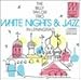 White Nights and Jazz in Leningrad