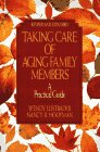 taking care of aging family members rev ed a practical guide