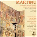 Martinu: Frescoes of Piero Della Francesca H352 / Memorial to Lidice H296 / Concertino for Piano Trio and String Orchestra, No. 2, H. 232 / Inventions for Piano and Orchestra, H. 234