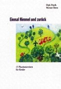 Kontakte Musikverlag Einmal Himmel und zur&uuml;ck: 13 Fantasiereisen f&uuml;r Kinder