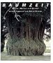 Baumzeit: Magier, Mythen und Mirakel. Neue Einsichten in Europas Baum- und Waldgeschichte