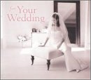 For Your Wedding