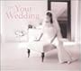 For Your Wedding