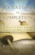Creation to Completion: A Guide to Life's Journey from the Five Books of Moses