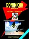 Dominican Republic Investment and Business Guide (World Country Study Guide Library)
