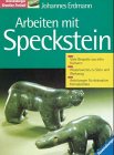 Arbeiten mit Speckstein - Johannes Erdmann