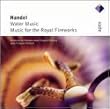 Handel: Water Music; Music for the Royal Fireworks