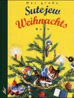 Das gro&szlig;e Sutejew Weihnachtsbuch - Wladimir G. Sutejew