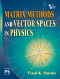 Matrix Methods and Vector Spaces in Physics Matrix Methods and Vector Spaces in Physics