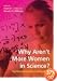 Why Aren't More Women in Science?: Top Researchers Debate the Evidence