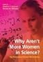 Why Aren't More Women in Science?: Top Researchers Debate the Evidence