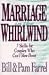 Marriage in the Whirlwind: 7 Skills for Couples Who Can