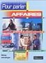 Pour parler affaires : M�thode de fran�ais commercial
