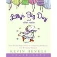 Lilly's Big Day and Other Stories CD: 9 Stories