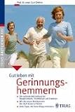Gut leben mit Gerinnungshemmern: Die optimale Behandlung bei Blutgerinnseln, Thrombosen und Embolien. Wie die neuen Medikamente Sie noch besser schützen. Viele Tipps, die Ihnen den Alltag erleichtern