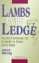 Lambs on the Ledge: Seeing and Avoiding the Dangers in Doing God's Work
