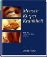 Mensch K&ouml;rper Krankheit - 