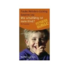 Wie schulf�hig ist mein Kind? Fit f�r die Schule. Mit Praxistest