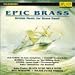 Classical Music : Epic Brass: British Music For Brass Band