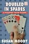 Doubled in Spades: A Cassandra Swann Mystery