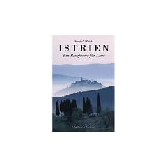Istrien. Ein Reisef�hrer f�r Leser