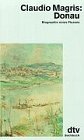 Donau - Biographie eines Flusses - ( Sachbuch). - Claudio Magris