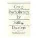 Group Psychotherapy for Eating Disorders
