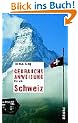Gebrauchsanweisung f�r die Schweiz: Unter Mitarbeit von Peter Schneider