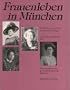 Lesebuch zur Geschichte des M�nchner Alltags, Frauenleben in M�nchen: Geschichtswettbewerb 1992