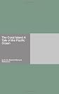 The Coral Island A Tale of the Pacific Ocean