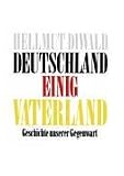 Produkt-Bild: Deutschland Einig Vaterland: Geschichte unserer Gegenwart