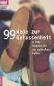 99 Wege zur Gelassenheit. Kleine Impulse für ein zufriedenes Leben.