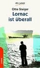 Lornac ist &uuml;berall - ( Ab 13 J.). - Otto Steiger