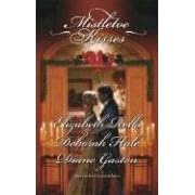 Mistletoe Kisses: A Soldier's Tale\A Winter Night's Tale\A Twelfth Night Tale (Harlequin Historical Series)