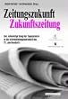 Zeitungszukunft - Zukunftszeitung