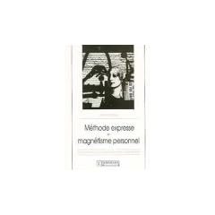 M�thode express de magn�tisme personnel : 16 exercices