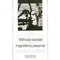 M�thode express de magn�tisme personnel : 16 exercices