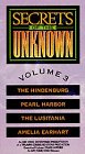 Secrets of the Unknown, Volume 3 (The Hindenburg, Pearl Harbor, The Lusitania, Amelia Earhart)